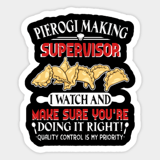 Pierogi Making Supervisor Funny Sticker